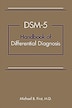 Dsm-5 Handbook Of Differential Diagnosis, Book By Michael B. First ...