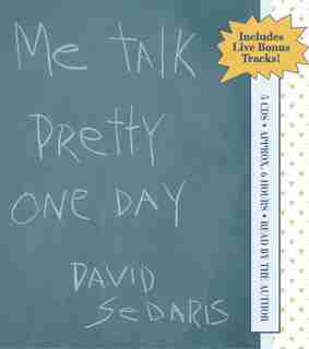 Me Talk Pretty One Day: 5 CD's, 6 Hours by David Sedaris