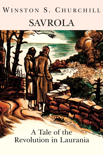 Savrola: A Tale Of Revolution In Laurania by Winston S. Churchill