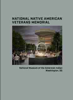 Why We Serve, Deluxe Edition: Native Americans In The United States Armed Forces by Kevin Nmai