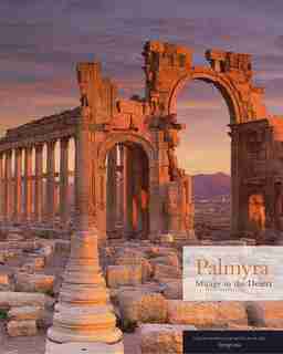 Palmyra: Mirage In The Desert by Joan Aruz