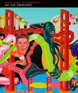 Everything Is Connected: Art And Conspiracy by Douglas Eklund
