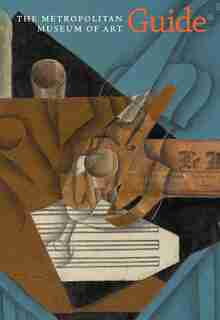 The Metropolitan Museum Of Art Guide by Max Hollein