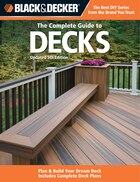 Black & Decker The Complete Guide To Decks, Updated 5th Edition: Plan & Build Your Dream Deck…