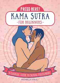Press Here! Kama Sutra For Beginners by Michelle Pauli