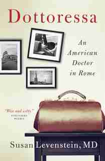 Dottoressa: An American Doctor In Rome by Susan Levenstein