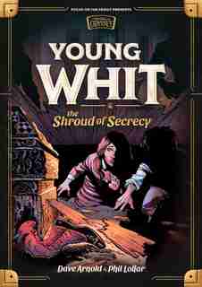 Young Whit And The Shroud Of Secrecy by Phil Lollar