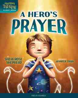 A Hero's Prayer by Sheri Rose Shepherd