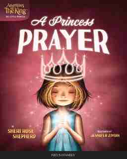 A Princess Prayer by Sheri Rose Shepherd