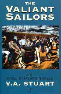The Valiant Sailors: The Phillip Hazard Novels, No.1 by V. A. Stuart