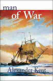 Man Of War, #26: The Richard Bolitho Novels by Alexander Kent