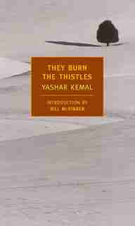 They Burn The Thistles by Yashar Kemal