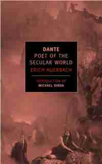 Dante: Poet Of The Secular World by Erich Auerbach