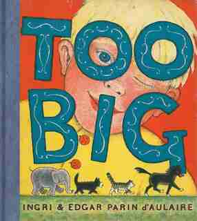 Too Big by Ingri D'aulaire