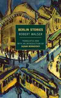 Berlin Stories by ROBERT WALSER