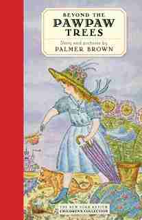 Beyond The Pawpaw Trees by Palmer Brown