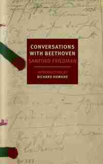 Conversations With Beethoven by Sanford Friedman