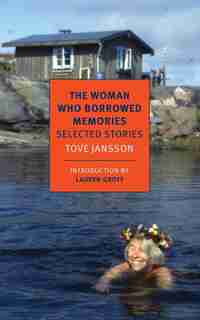 The Woman Who Borrowed Memories: Selected Stories by Tove Jansson