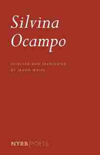 Silvina Ocampo: Selected Poems by Silvina Ocampo