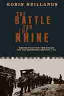 BATTLE FOR THE RHINE by Robin Neillands