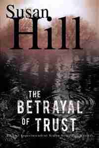 The Betrayal Of Trust by Susan Hill