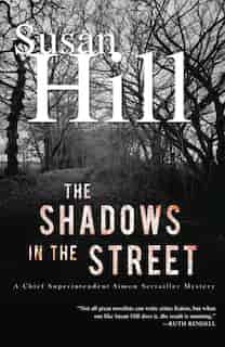 The Shadows In The Street: A Simon Serailler Mystery by Susan Hill