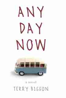 Any Day Now: A Novel by Terry Bisson