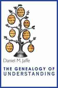 The Genealogy of Understanding by Daniel M. Jaffe