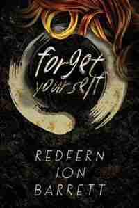 Forget Yourself by Redfern Jon Barrett