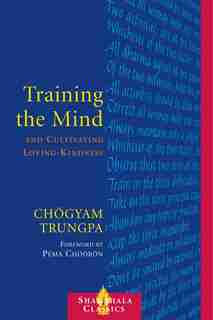 Training the Mind and Cultivating Loving-Kindness by Chogyam Trungpa