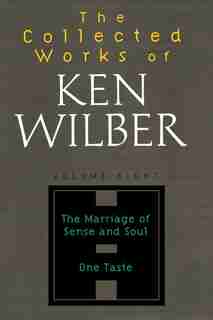 The Collected Works of Ken Wilber, Volume 8 by Ken Wilber
