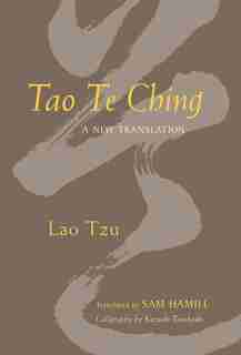 Tao Te Ching: A New Translation by Sam Hamill