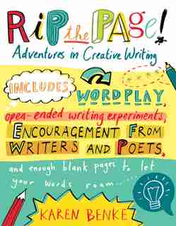 Rip The Page!: Adventures In Creative Writing by Karen Benke
