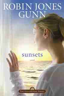 Sunsets: Book 4 In The Glenbrooke Series by Robin Jones Gunn