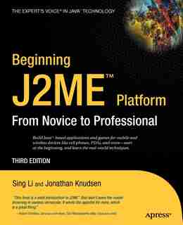 Beginning J2ME: From Novice to Professional by Sing Li