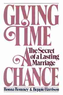 Giving Time A Chance: The Secret Of A Lasting Marriage by Beppie Harrison