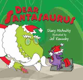 Dear Santasaurus by Stacy McAnulty