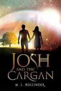 Josh And The Cargan by M. L. Hollinger