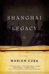 Shanghai Legacy by Marion Cuba