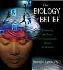 The Biology Of Belief: Unleashing The Power Of Consciousness, Matter, And Miracles by Bruce H. Lipton
