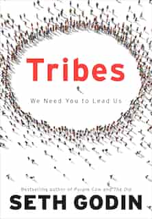 Tribes: We Need You To Lead Us by Seth Godin
