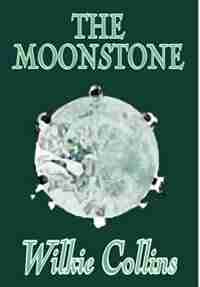 The Moonstone by Wilkie Collins