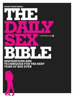 Daily Sex Bible: Inspirations and Techniques for the Best Year of Sex Ever by Susan Crain Bakos