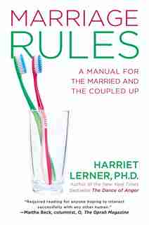 Marriage Rules: A Manual For The Married And The Coupled Up by Harriet Lerner