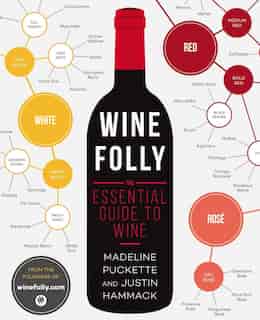 Wine Folly: The Essential Guide To Wine by Madeline Puckette