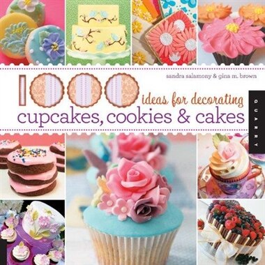 1000 Ideas For Decorating Cupcakes Cookies Cakes By Sandra Salamony 1000 Ideas For Decorating Cupcakes Cookies Cakes By Sandra Salamony