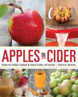 Apples To Cider: How To Make Cider At Home by April White