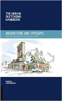 The Urban Sketching Handbook: Architecture And Cityscapes: Tips And Techniques For Drawing On…