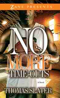 No More Time-Outs: A Novel by Thomas Slater