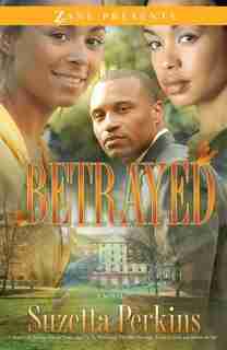 Betrayed: A Novel by Suzetta Perkins